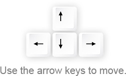 Use your arrow keys to move.